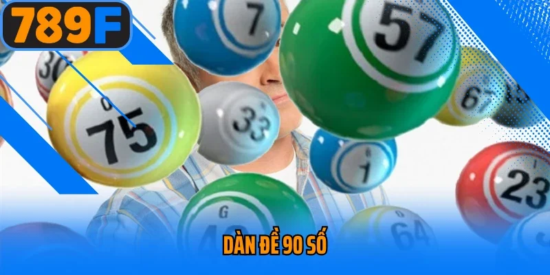 Dàn Đề 90 Số
